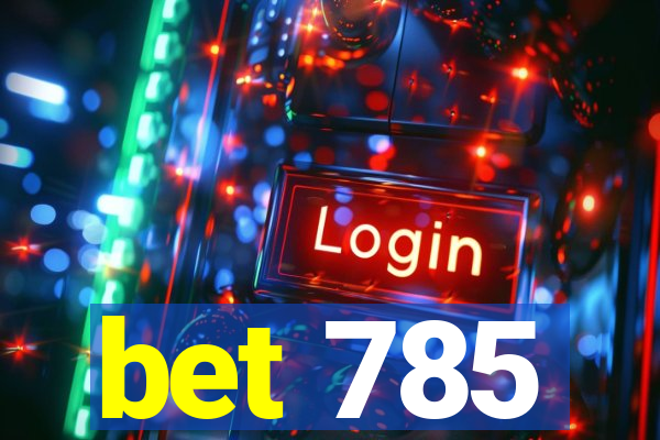 bet 785